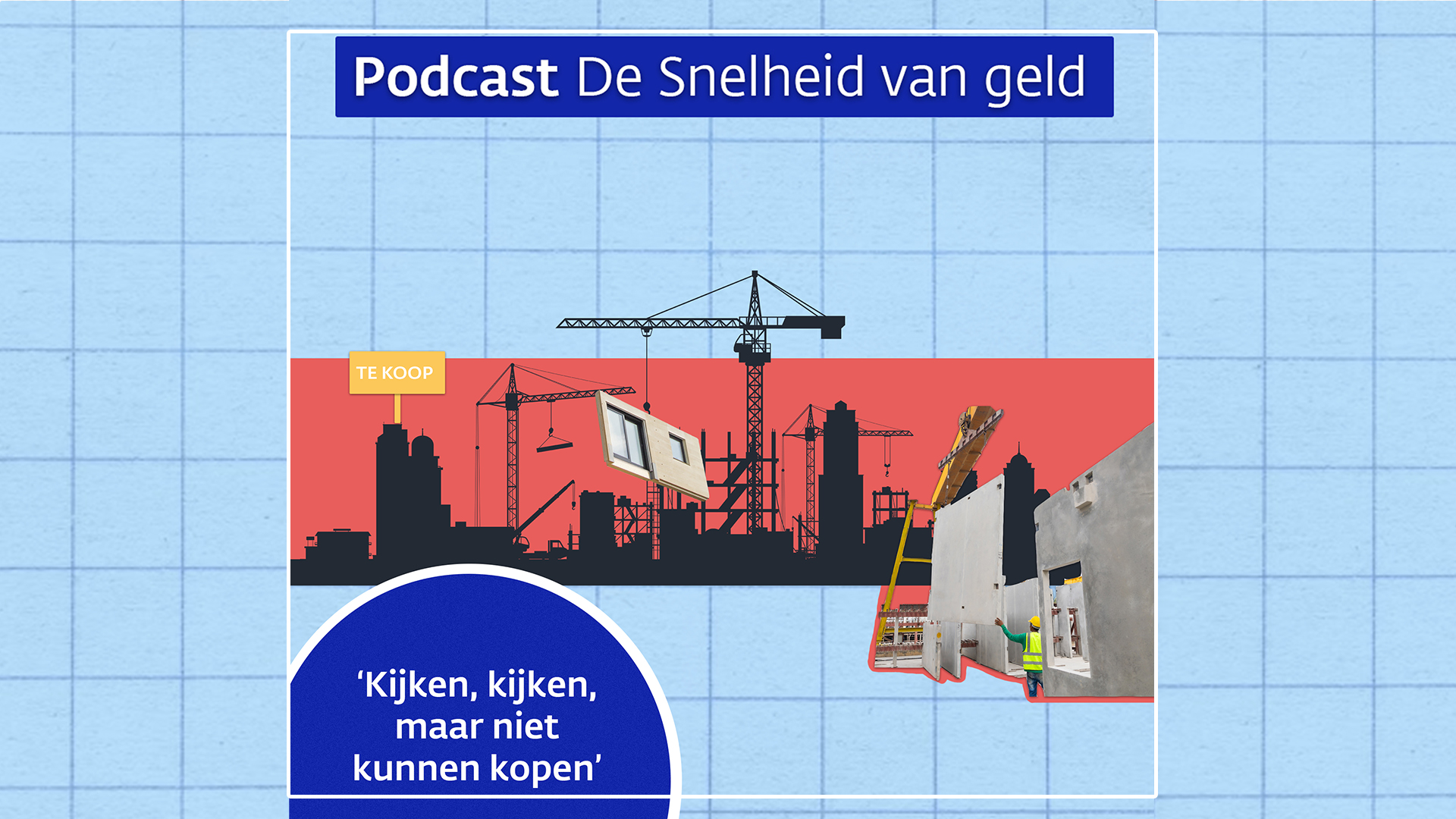 Thumbnail bij DNB podcast aflevering: Woningtekort, wie heeft de quick fix?